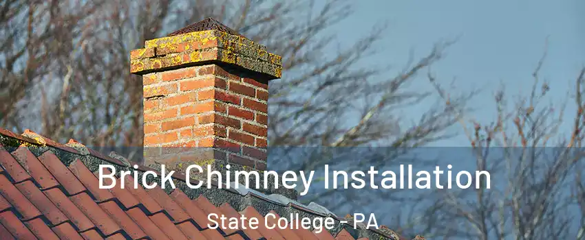  Brick Chimney Installation State College - PA