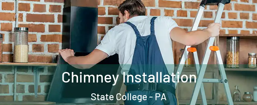  Chimney Installation State College - PA
