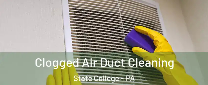  Clogged Air Duct Cleaning State College - PA