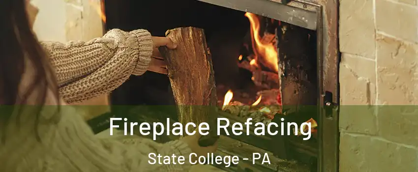  Fireplace Refacing State College - PA