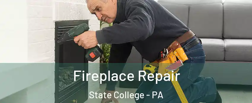  Fireplace Repair State College - PA