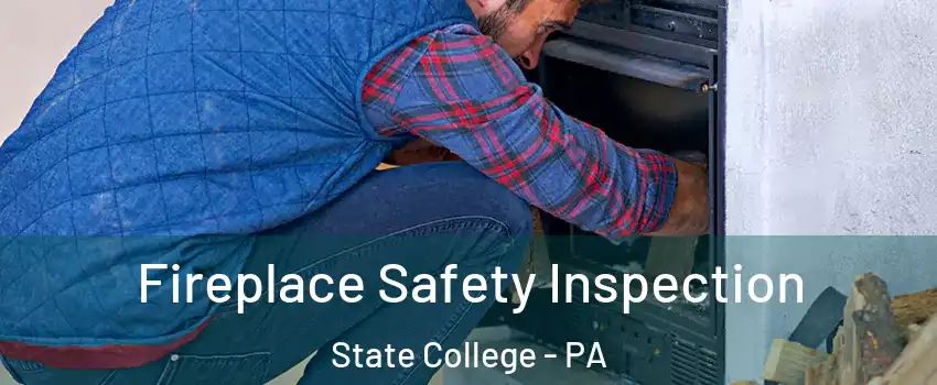  Fireplace Safety Inspection State College - PA