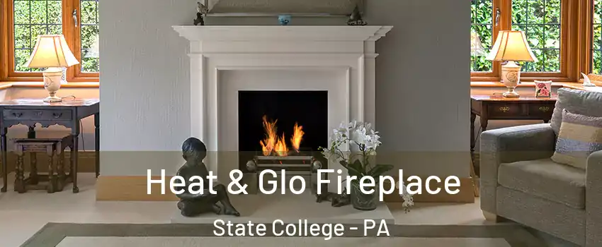  Heat & Glo Fireplace State College - PA