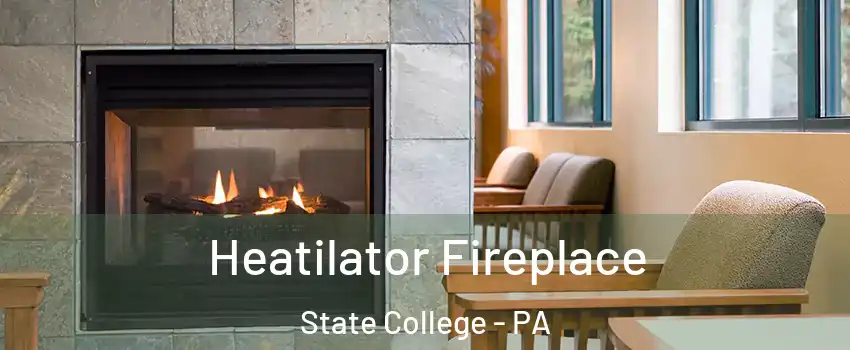  Heatilator Fireplace State College - PA