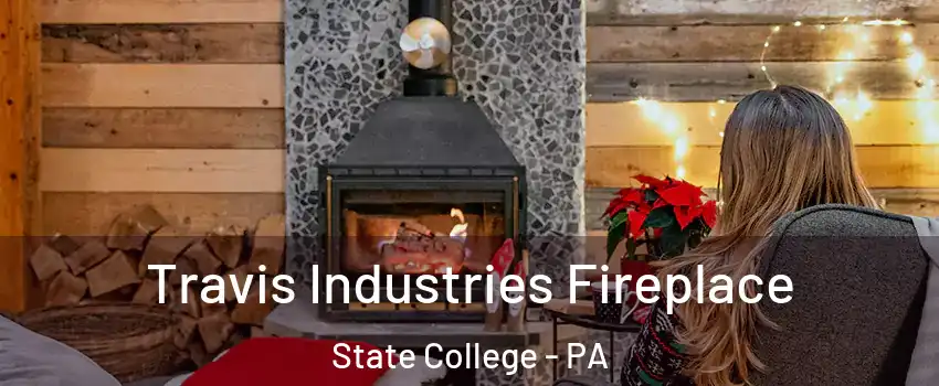  Travis Industries Fireplace State College - PA