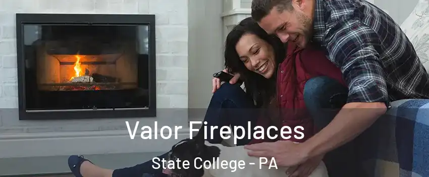  Valor Fireplaces State College - PA