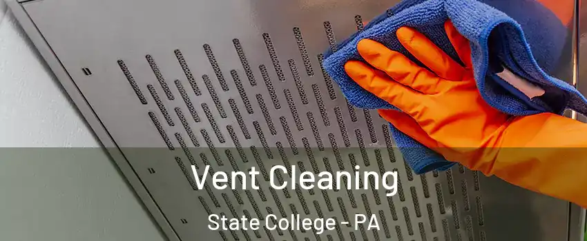  Vent Cleaning State College - PA