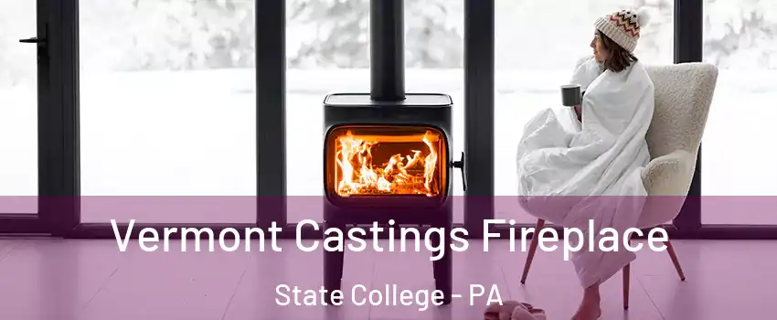  Vermont Castings Fireplace State College - PA