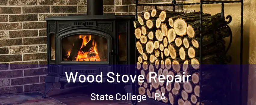  Wood Stove Repair State College - PA
